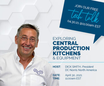 DC Norris North America President, Dick Smith promoting an upcoming virtual tech talk on Central Production Kitchens & Equipment