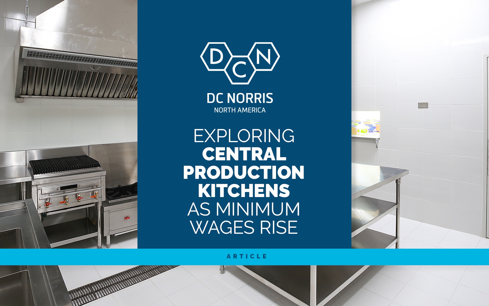 exploring central production kitchens & equipment as minimum wages rise title against a blue background and the picture of a commercial kitchen behind it