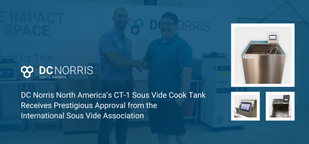 The background image shows Matt Klein, Vice President of DC Norris North America and Matt La Charite, CEO of the ISVA shaking hands. The headline reads:  DC Norris North America’s CT-1 Sous Vide Cook Tank Receives Prestigious Approval from the 
International Sous Vide Association