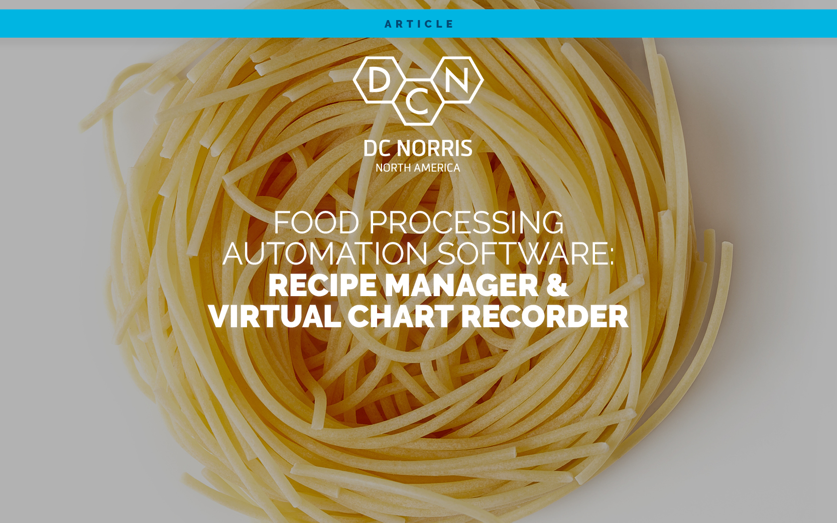 dc norris north america logo above the title 'food processing automation software recipe manager and virtual chart recorder' with a pile of pasta in the background