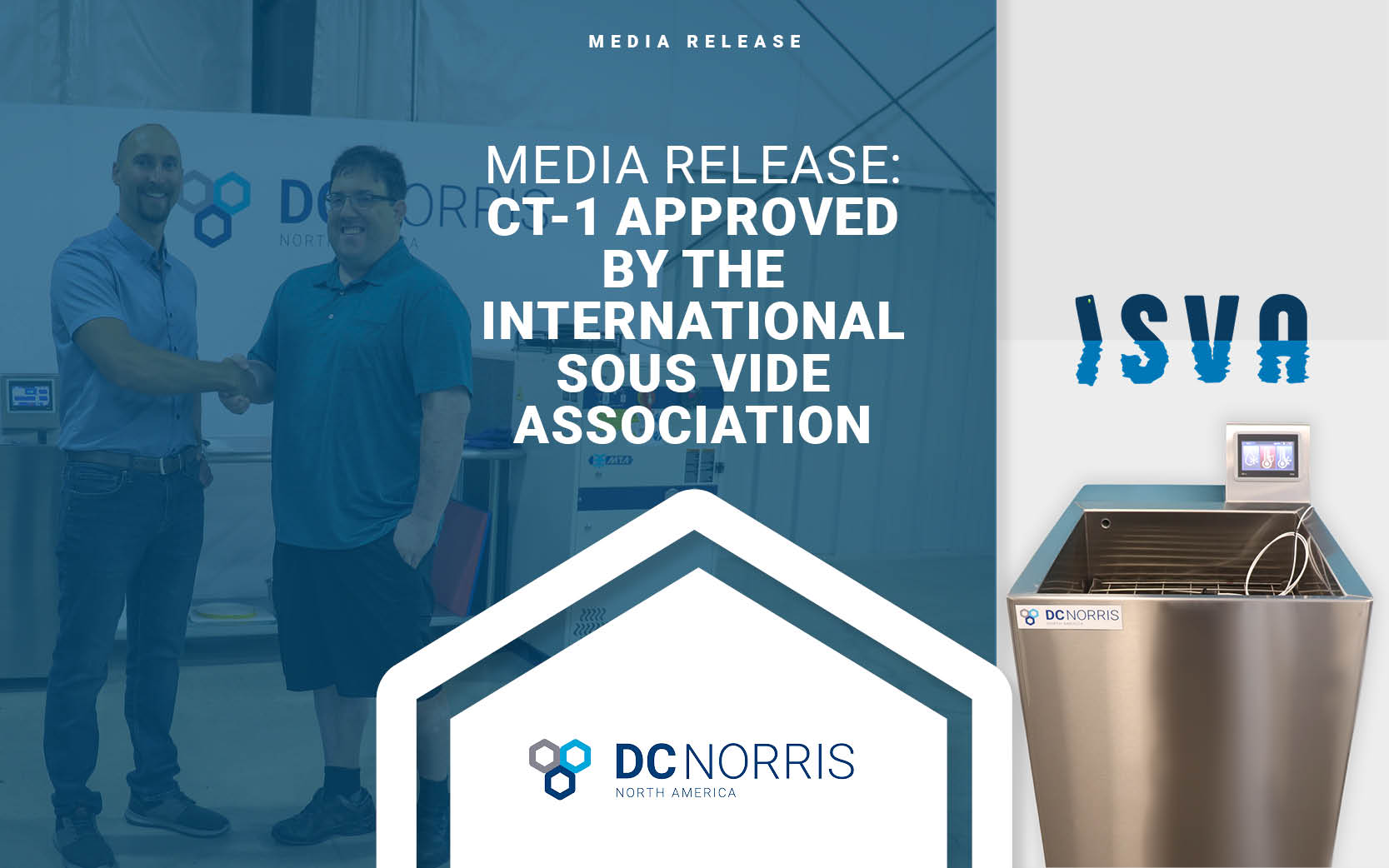 an image of DC Norris North America Vice President, Matt Klein, shaking hands with President of the ISVA announcing the CT-1 receiving approval by the International Sous Vide Association