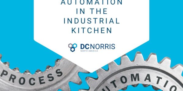two large metal gears are on the bottom of the image with words that say 'process automation' engraved on them. Above the gears is the DC Norris North America logo and the headline that reads: Automation in the Industrial Kitchen