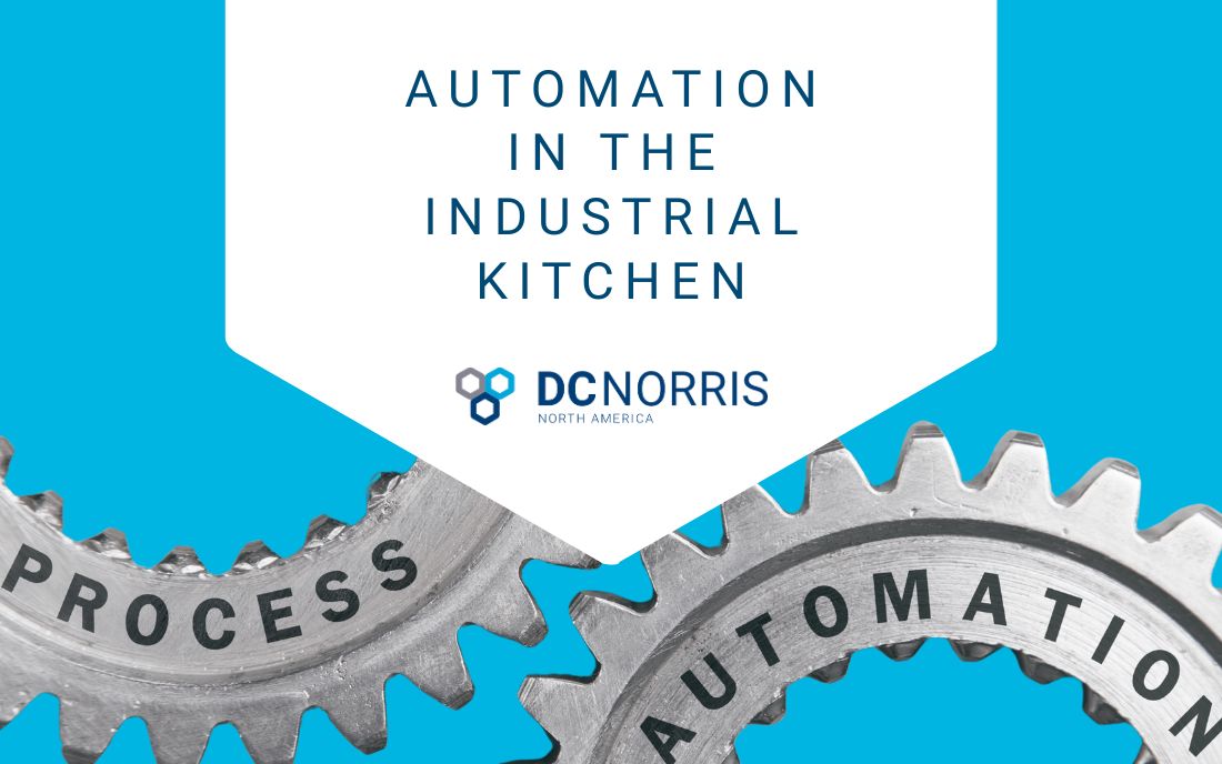 two large metal gears are on the bottom of the image with words that say 'process automation' engraved on them. Above the gears is the DC Norris North America logo and the headline that reads: Automation in the Industrial Kitchen