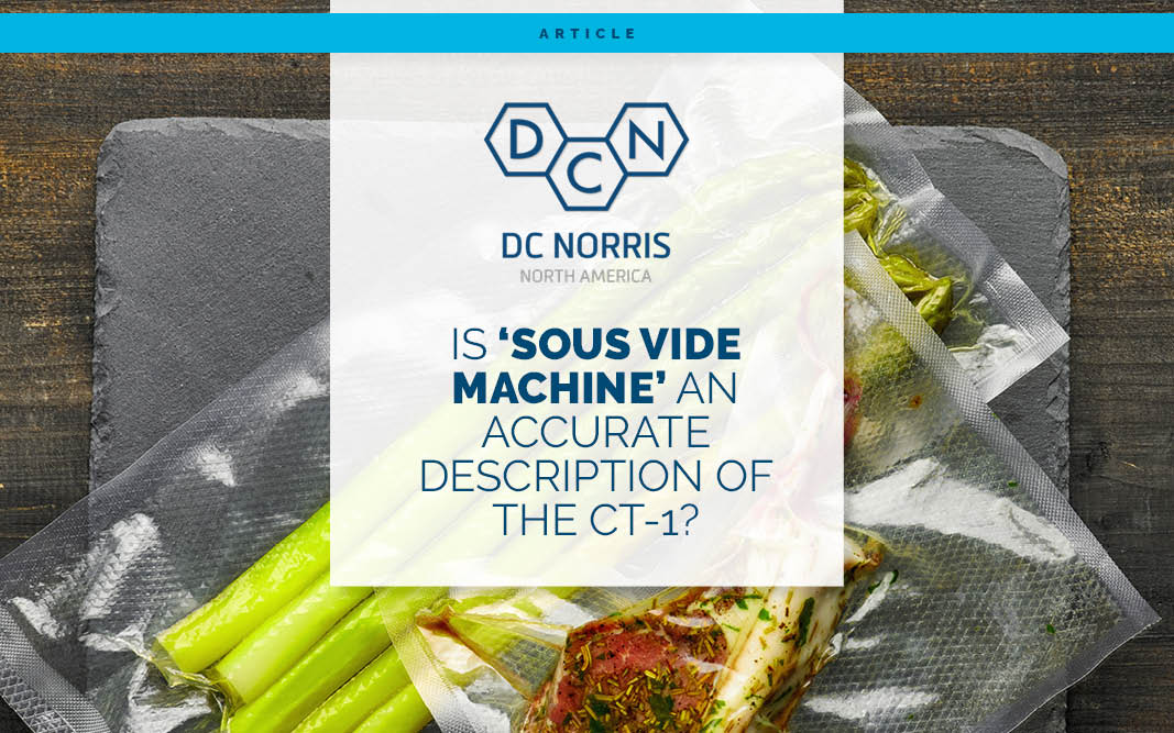 an image of asparagus and a lamp chop under vaccum in sous vide packaging behind a headline that reads 'is sous vide machine an accurate description of the ct-1'. The headline is below the DC Norris North America logo.