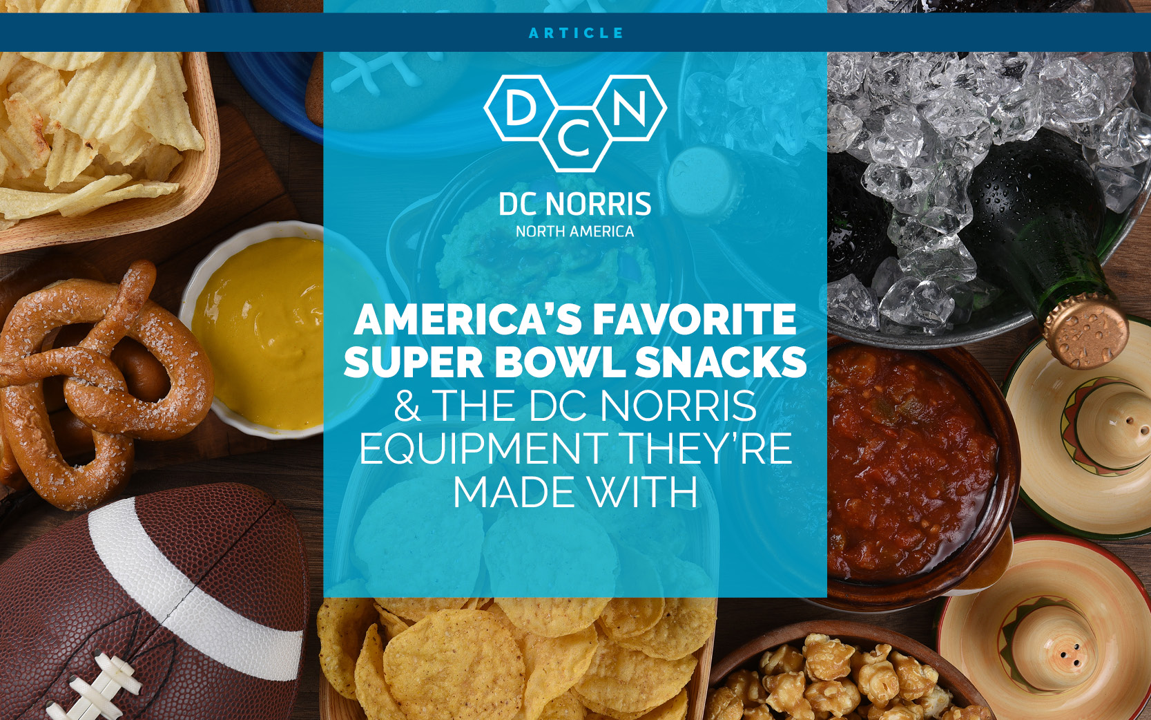 a table full of America's Favorite Super Bowl snacks including soft pretzels, tortilla chips, salsa and more. over the image is a headline that reads 