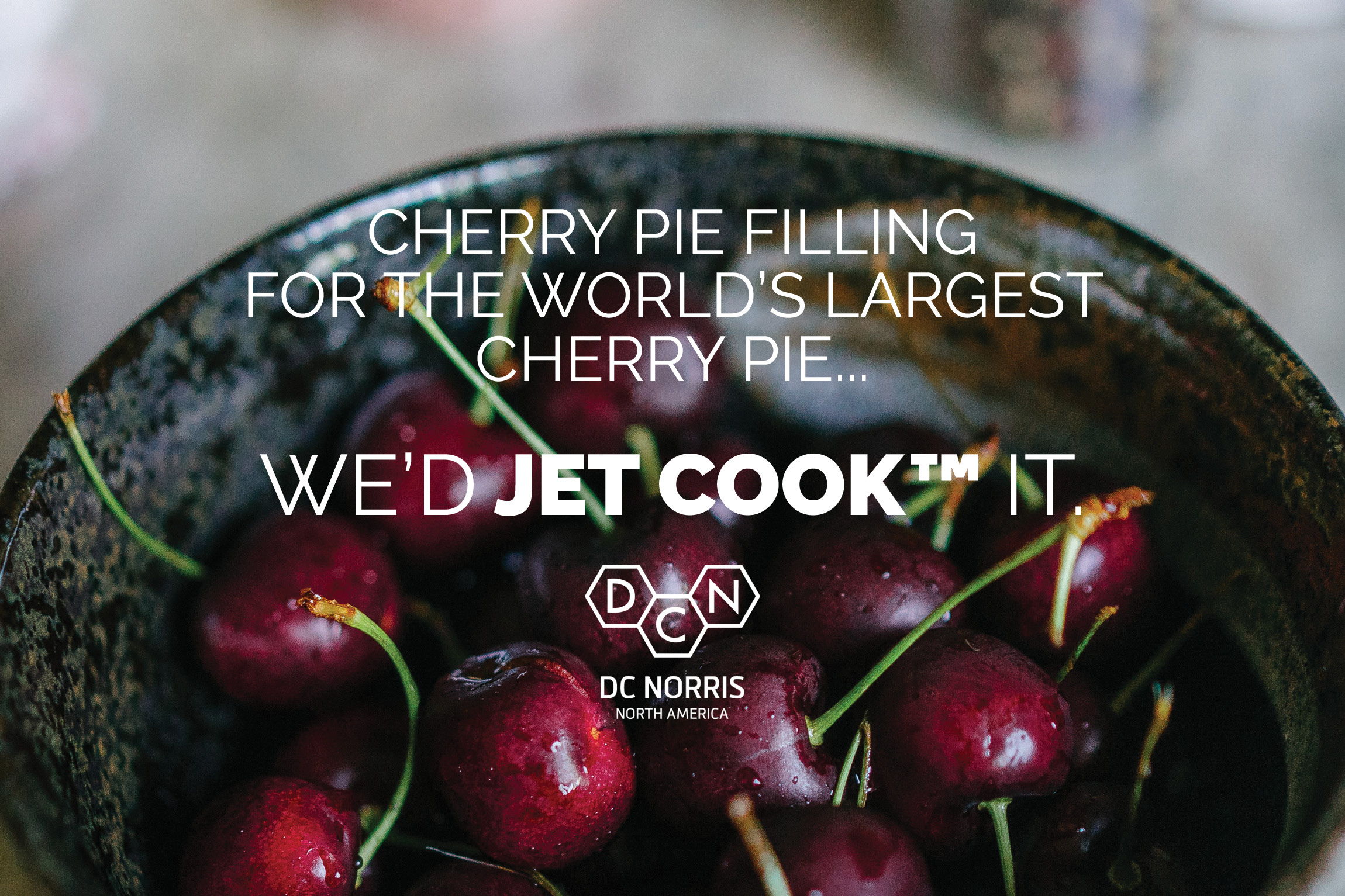 how would DC Norris North America prepare enough pie filling to fill The World's Largest Cherry Pie? Jet Cook™ of course.