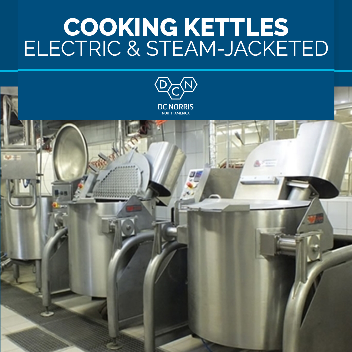 a row of DC Norris North America steam jacketed cooking kettles