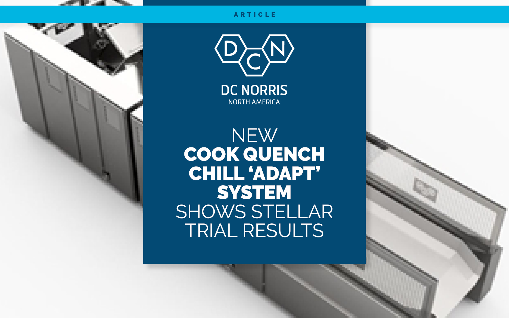 dc norris cook quench chill adapt system in the background with the title 'Cook Quench Chill Adapt System Shows Stellar Trial Results'