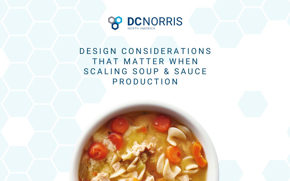 a bowl of chicken noodle soup is on a white background below a headline that reads "design considerations that matter when scaling soup and sauce production". The DC Norris North America logo is at the top.