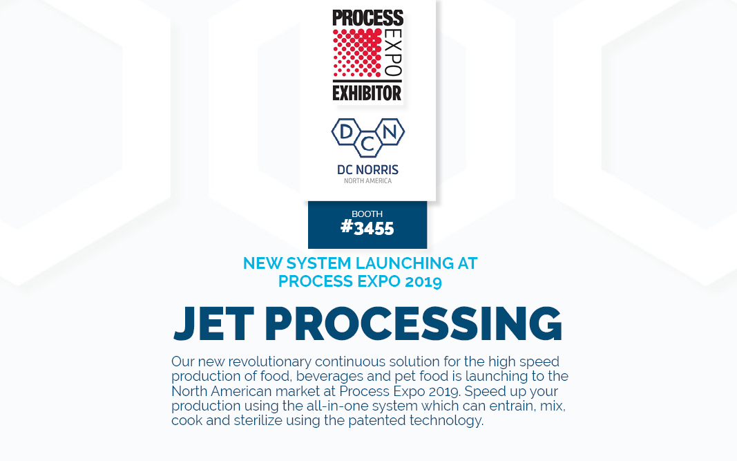 DC Norris North America is proud to launch the Jet Processing system at Process Expo 2019