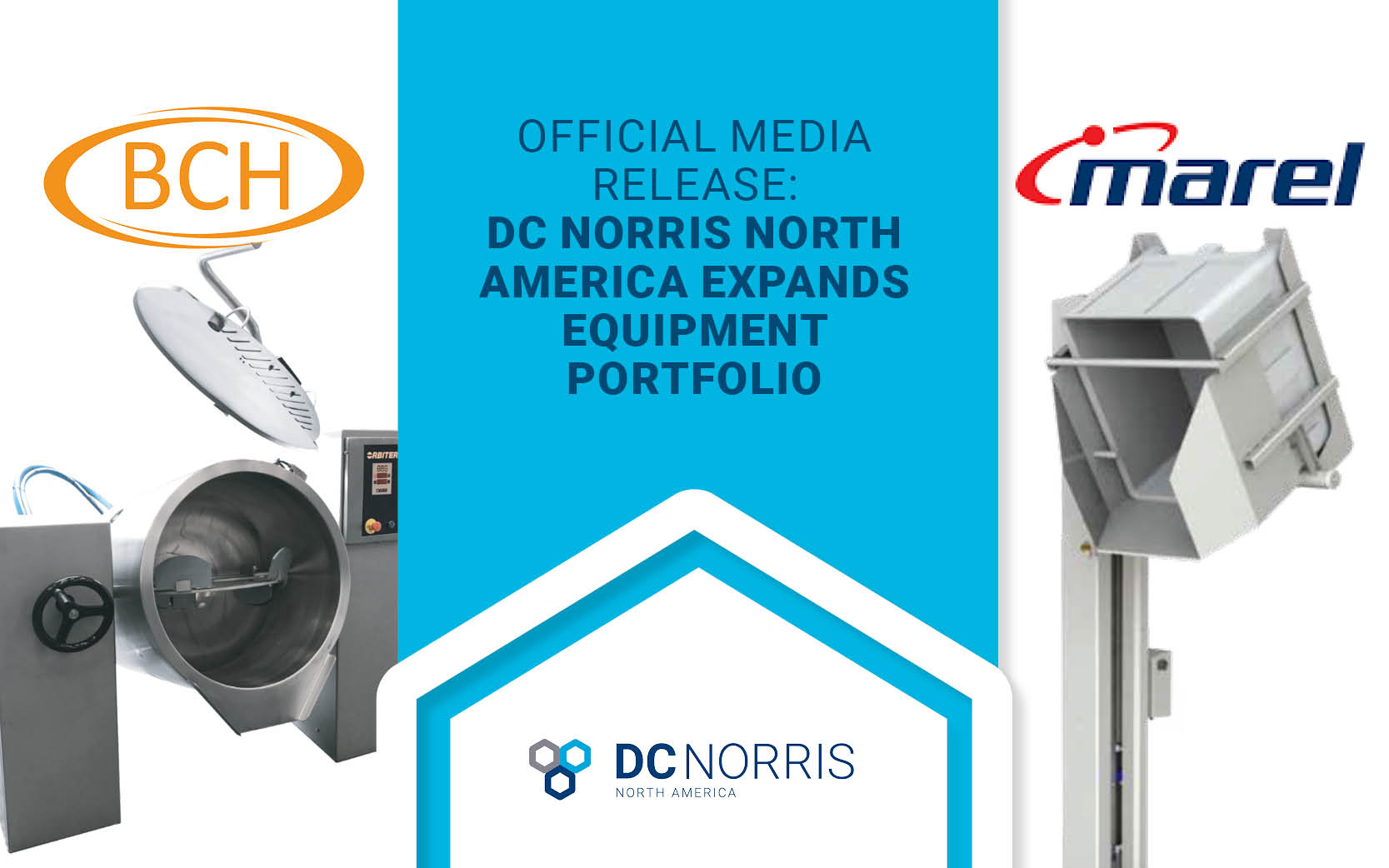 the BCH Orbiter kettle and a Marel lift are in the background below the BCH and Marel logos. The headline on the image reads: Official Media Release: DC Norris North America expands equipment portfolio