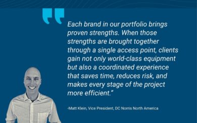 DC Norris North America Vice President Matt Klein's headshot is in black and white on a dark blue background. He is next to his statement which reads: “Each brand in our portfolio brings proven strengths. When those strengths are brought together through a single access point, clients gain not only world-class equipment but also a coordinated experience that saves time, reduces risk, and makes every stage of the project more efficient”