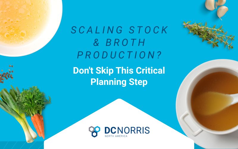a bright blue flat background has a variety of broths and broth making ingredients in the corners. These ingredients include peppercorns, leek, carrots, thyme and garlic cloves. In the middle is a headline that reads Scaling Stock & Broth Production? Don't Miss This Critical Planning Step. The DC Norris North America logo is at the bottom of the image.
