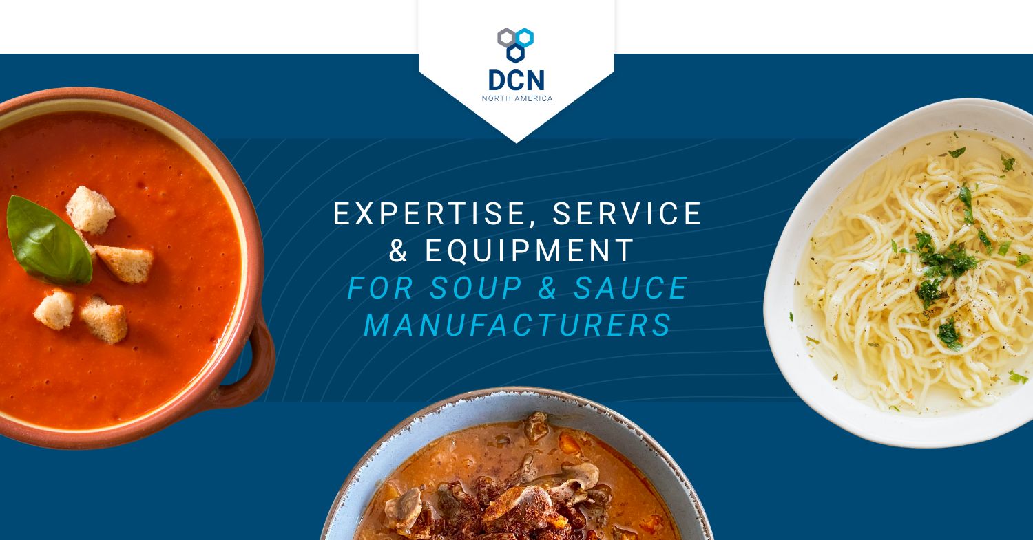 a headline in white text reads: Expertise, Service & Equipment for Soup and Sauce Manufacturers. The DC Norris North America logo is directly above the headline. There are three bowls of soup in the background, a tomato bisque, chicken noodle and bowl of hearty chili.