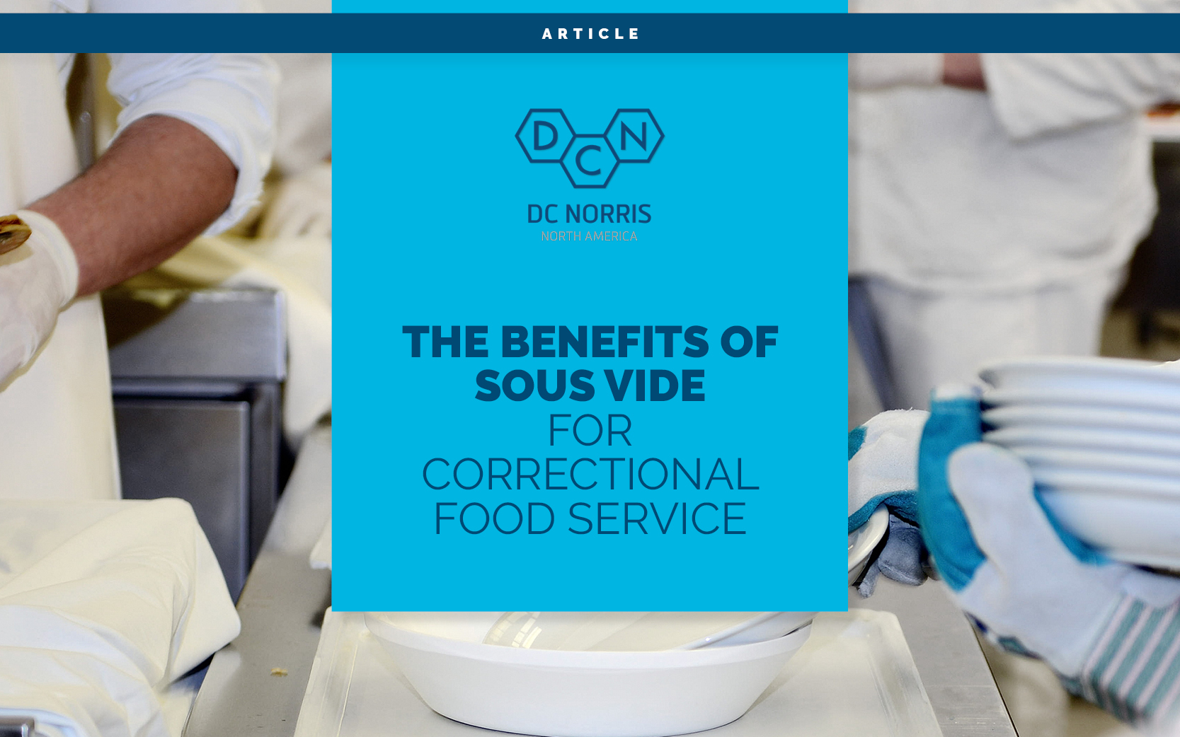 an image of the prep kitchen in a correctional facility behind a bright blue rectangle with a headline that reads 'the benefits of sous vide for correctional food service' below the DC Norris North America logo