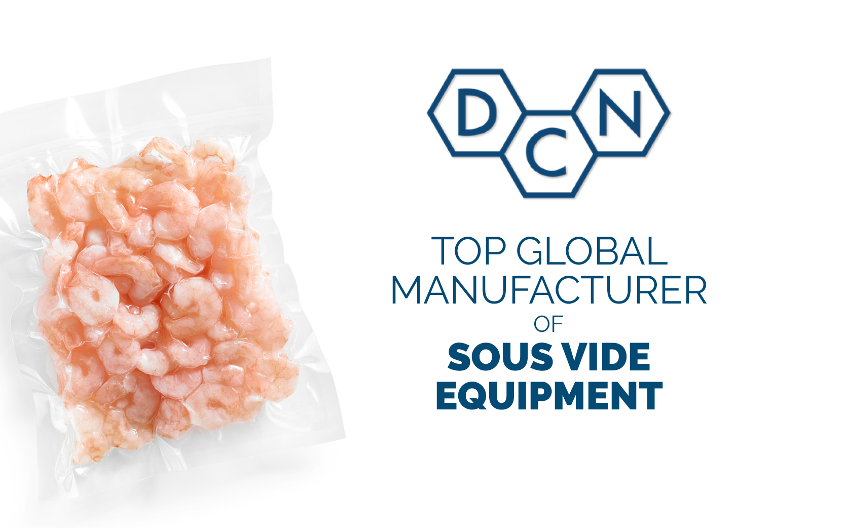 a vacuum sealed bag of shrimp ready to be cooked in a sous vide tank manufactured by DC Norris North America sits next to the announcement that DC Norris & Company has been named a top global manufacturer of sous vide equipment