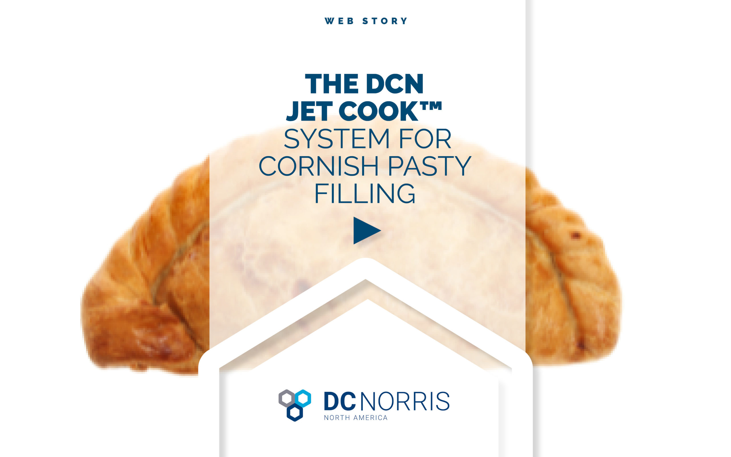 a traditional cornish pasty on a white background. Above it is a headline that reads: The DCN Jet Cook System for Cornish Pasty Filling